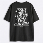 T-Shirt Jesus Died For Me Unisex - Streetwear