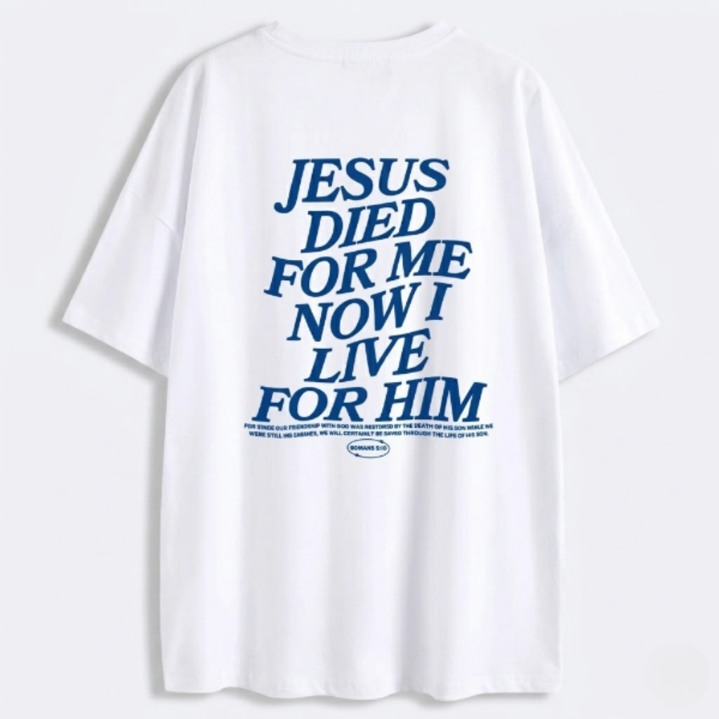 T-Shirt Jesus Died For Me Unisex - Streetwear