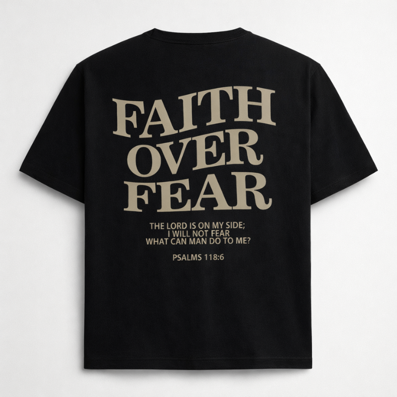 Faith Over Fear Christian T-Shirt Black | Psalm 118:6