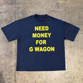 NEED MONEY FOR G WAGON TEE