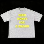 NEED MONEY FOR G WAGON TEE